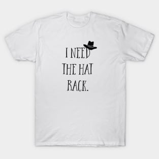 I need the hat rack T-Shirt